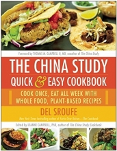 Cover art for The China Study Quick & Easy Cookbook: Cook Once, Eat All Week with Whole Food, Plant-Based Recipes