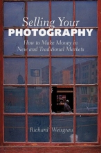 Cover art for Selling Your Photography: How to Make Money in New and Traditional Markets