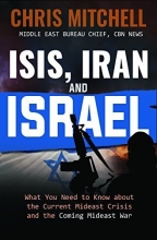 Cover art for ISIS, Iran and Israel: What You Need to Know about the Current Mideast Crisis and the Coming Mideast War