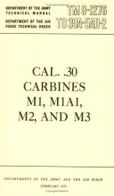 Cover art for Cal. .30 Carbines M1, M1A1, M2, and M3 Rifles TM 9-1276