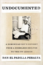 Cover art for Undocumented: A Dominican Boys Odyssey from a Homeless Shelter to the Ivy League
