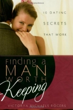 Cover art for Finding A Man Worth Keeping: Dating Secrets that Work