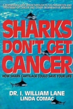 Cover art for Sharks Don't Get Cancer: How Shark Cartilage Could Save Your Life