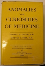 Cover art for Anomalies and curiosities of medicine: Being an encyclopedic collection of rare and extraordinary cases, and of the most striking instances of ... classified, annotated, and indexed