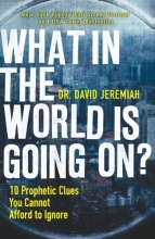 Cover art for What in the World is Going On?: 10 Prophetic Clues You Cannot Afford to Ignore