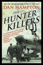 Cover art for The Hunter Killers: The Extraordinary Story of the First Wild Weasels, the Band of Maverick Aviators Who Flew the Most Dangerous Missions of the Vietnam War