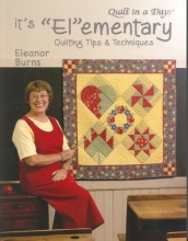 Cover art for It's Elementary: Quilting Tips and Techniques (Quilt in a Day Series)