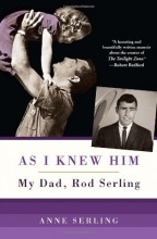 Cover art for As I Knew Him: My Dad, Rod Serling