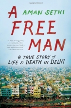 Cover art for A Free Man: A True Story of Life and Death in Delhi