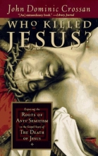 Cover art for Who Killed Jesus?: Exposing the Roots of Anti-Semitism in the Gospel Story of the Death of Jesus
