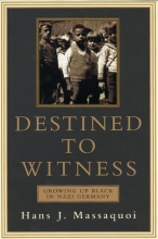 Cover art for Destined to Witness: Growing Up Black in Nazi Germany