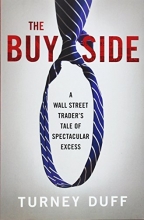Cover art for The Buy Side: A Wall Street Trader's Tale of Spectacular Excess