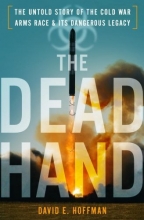 Cover art for The Dead Hand: The Untold Story of the Cold War Arms Race and its Dangerous Legacy