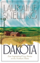 Cover art for Dakota: Dakota Dawn/Dakota Dream/Dakota Dusk/Dakota Destiny (Inspirational Romance Collection)