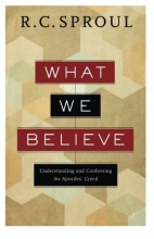 Cover art for What We Believe: Understanding and Confessing the Apostles' Creed