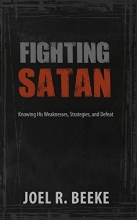 Cover art for Fighting Satan: Knowing His Weaknesses, Strategies, and Defeat