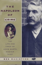 Cover art for The Napoleon of Crime: The Life and Times of Adam Worth, Master Thief