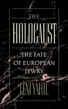 Cover art for The Holocaust: The Fate of European Jewry, 1932-1945 (Studies in Jewish History)