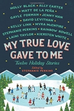 Cover art for My True Love Gave to Me: Twelve Holiday Stories