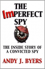 Cover art for The Imperfect Spy: The Inside Story of a Convicted Spy