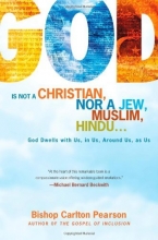 Cover art for God Is Not a Christian, Nor a Jew, Muslim, Hindu...: God Dwells with Us, in Us, Around Us, as Us