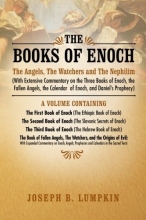 Cover art for The Books of Enoch: The Angels, The Watchers and The Nephilim: (With Extensive Commentary on the Three Books of Enoch, the Fallen Angels, the Calendar of Enoch, and Daniel's Prophecy)