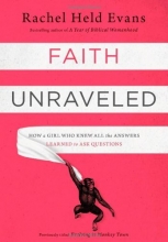 Cover art for Faith Unraveled: How a Girl Who Knew All the Answers Learned to Ask Questions
