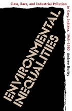 Cover art for Environmental Inequalities: Class, Race, and Industrial Pollution in Gary, Indiana, 1945-1980