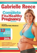 Cover art for Gabrielle Reece: The Complete Fit and Healthy Pregnancy