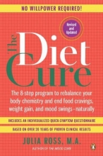 Cover art for The Diet Cure: The 8-Step Program to Rebalance Your Body Chemistry and End Food Cravings, Weigh t Gain, and Mood Swings--Naturally