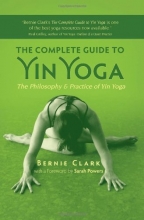 Cover art for The Complete Guide to Yin Yoga: The Philosophy and Practice of Yin Yoga