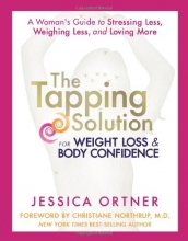 Cover art for The Tapping Solution for Weight Loss & Body Confidence: A Woman's Guide to Stressing Less, Weighing Less, and Loving More