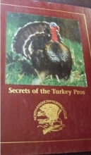 Cover art for Secrets of the Turkey Pros (North American Hunting Club: Hunting Wisdom Library)