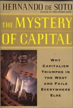 Cover art for The Mystery of Capital: Why Capitalism Triumphs in the West and Fails Everywhere Else