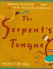 Cover art for The Serpent's Tongue: Prose, Poetry, and Art of the New Mexican Pueblos