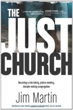 Cover art for The Just Church: Becoming a Risk-Taking, Justice-Seeking, Disciple-Making Congregation