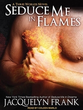 Cover art for Seduce Me in Flames: A Three Worlds Novel