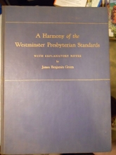 Cover art for A Harmony of the Westminster Presbyterian Standards with Explanatory Notes