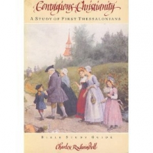 Cover art for Contagious Christianity: A study of First Thessalonians : Bible study guide from the Bible-teaching ministry of Charles R. Swindoll