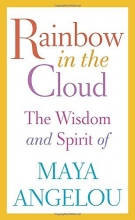 Cover art for Rainbow in the Cloud: The Wisdom and Spirit of Maya Angelou
