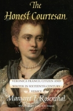 Cover art for The Honest Courtesan: Veronica Franco, Citizen and Writer in Sixteenth-Century Venice (Women in Culture and Society)