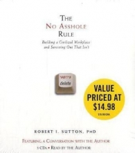 Cover art for The No Asshole Rule: Building a Civilized Workplace and Surviving One That Isn't