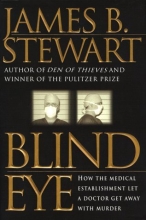 Cover art for Blind Eye: How the Medical Establishment Let a Doctor Get Away with Murder