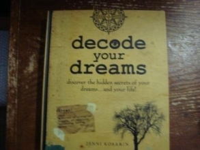 Cover art for Decode Your Dreams - Discover The Hidden Secrets Of Your Dreams...And Your Life!