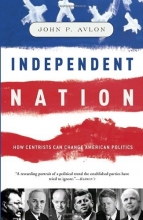 Cover art for Independent Nation: How Centrism Can Change American Politics