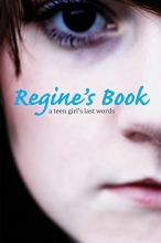 Cover art for Regine's Book: A Teen Girl's Last Words (True Stories)