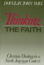 Cover art for Thinking The Faith: Christian Theology in a North American Context