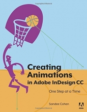 Cover art for Creating Animations in Adobe InDesign CC One Step at a Time