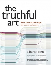 Cover art for The Truthful Art: Data, Charts, and Maps for Communication