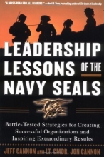 Cover art for Leadership Lessons of the Navy SEALS: Battle-Tested Strategies for Creating Successful Organizations and Inspiring Extraordinary Results